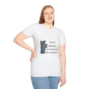 Don’t Mistake My Kindness for Weakness Cat T-Shirt