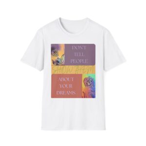 Dreams Quote Roses T-Shirt