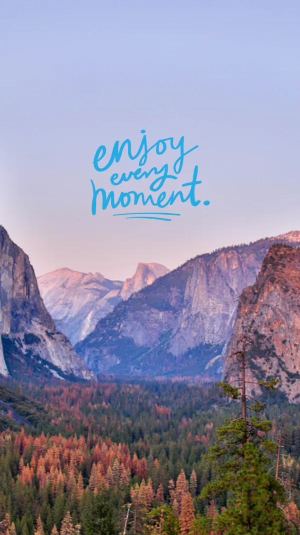 Enjoy every moment phone wallpaper, with image of mountain and autumn trees.